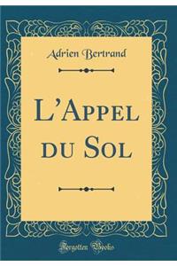 L'Appel du Sol (Classic Reprint)