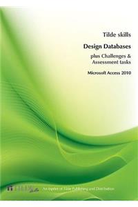 Microsoft Access 2010: Design Databases