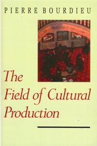 Field of Cultural Production - Essays on Art and Literature