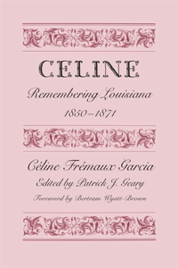 Celine: Remembering Louisiana, 1850-1871