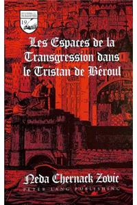Les Espaces de la Transgression Dans le Tristan de Beroul
