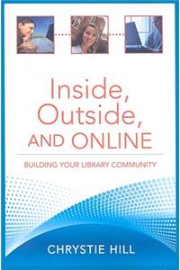 Inside, Outside, and Online: Building Your Library Community