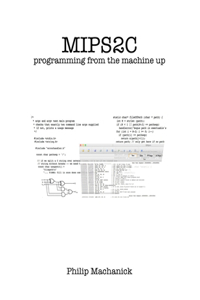 Mips2C: programming from the machine up