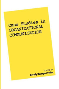 Case Studies in Organizational Communication 1