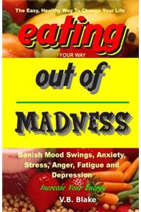 Eating Your Way Out of Madness