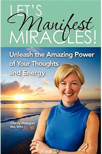 Let's Manifest Miracles
