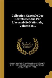 Collection Générale Des Décrets Rendus Par L'assemblée Nationale, Volume 35...