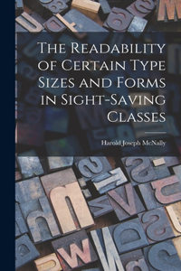 Readability of Certain Type Sizes and Forms in Sight-saving Classes