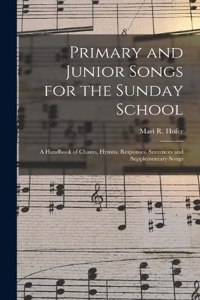 Primary and Junior Songs for the Sunday School