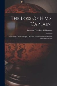 The Loss Of H.m.s. 'captain'.