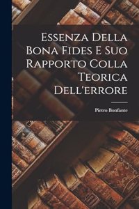 Essenza Della Bona Fides E Suo Rapporto Colla Teorica Dell'errore