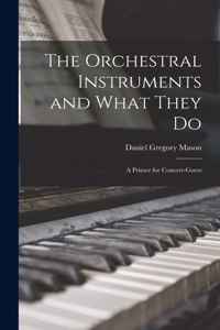 The Orchestral Instruments and What They Do
