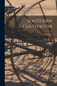 Southern Cultivator; Volume 16
