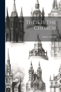 TheIs Is The Church