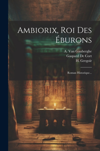 Ambiorix, Roi Des Éburons