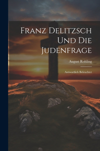 Franz Delitzsch Und Die Judenfrage