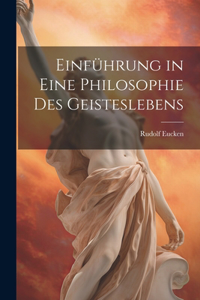 Einführung in Eine Philosophie des Geisteslebens