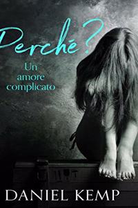 Perché? Un Amore Complicato