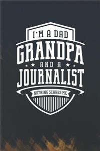 I'm A Dad Grandpa & A Journalist Nothing Scares Me