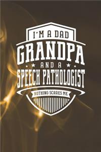 I'm A Dad Grandpa & A Speech Pathologist Nothing Scares Me