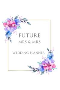 FUTURE Mrs & Mrs Wedding Planner