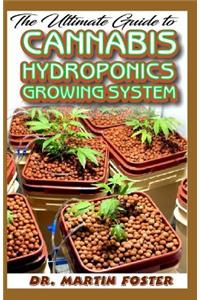 The Ultimate Guide To Cannabis Hydroponics Growing System