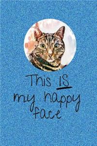 This IS my happy face - notebook: 6 x 9 SKETCH AND WRITE Notebook. Cat gifts, gift for cat lover, present for cat lover