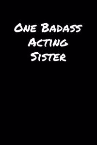 One Badass Acting Sister