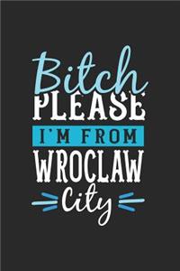 Bitch Please I'm From Wroclaw City