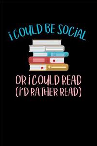 I Could Be Social Or I Could Read Id Rather Read: Recipe Book Journal