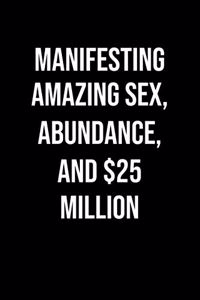 Manifesting Amazing Sex Abundance And 25 Million