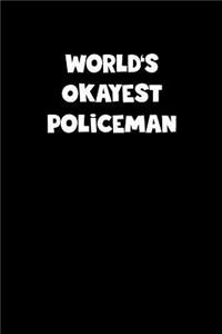 World's Okayest Policeman Notebook - Policeman Diary - Policeman Journal - Funny Gift for Policeman