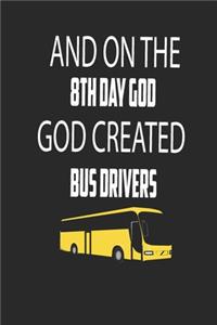 And on the 8th Day God Created Bus Drivers