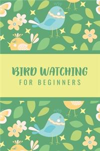 Bird Watching For Beginners
