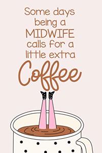 Some Days Being a Midwife Calls for a Little Extra Coffee