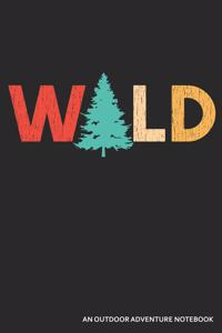 Wild an Outdoor Adventure Notebook