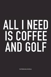 All I Need Is Coffee and Golf