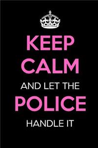Keep Calm and Let the Police Handle It
