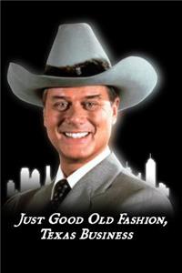 Just Good Old Fashion Texas Business