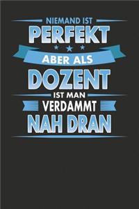 Niemand Ist Perfekt Aber Als Dozent Ist Man Verdammt Nah Dran