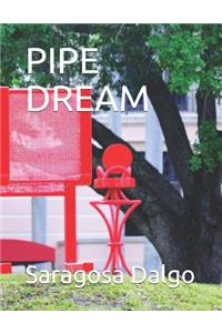 Pipe Dream