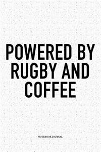 Powered By Rugby And Coffee