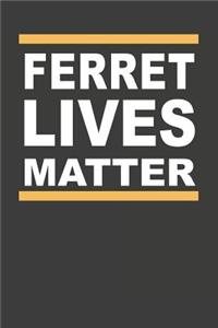 Ferret Lives Matter