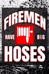 Firemen Have Big Hoses