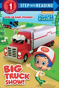 Big Truck Show! (Bubble Guppies)
