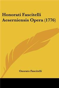 Honorati Fascitelli Aeserniensis Opera (1776)