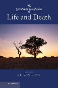 Cambridge Companion to Life and Death