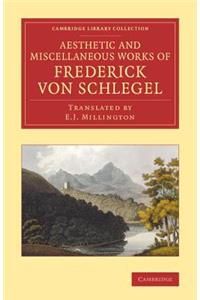 Aesthetic and Miscellaneous Works of Frederick Von Schlegel