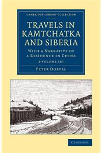 Travels in Kamtchatka and Siberia 2 Volume Set