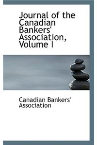 Journal of the Canadian Bankers' Association, Volume I